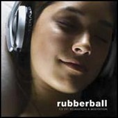 Rubberball - CD RBCD029 - Relax, Meditate